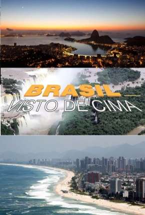 Brasil Visto de Cima - Completa Torrent