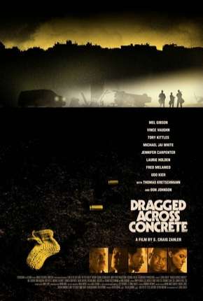 Dragged Across Concrete HD - Legendado Torrent