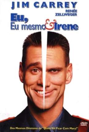 Eu, Eu Mesmo e Irene - Me, Myself e Irene Torrent