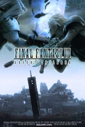 Final Fantasy VII - Advent Children - Legendado Torrent