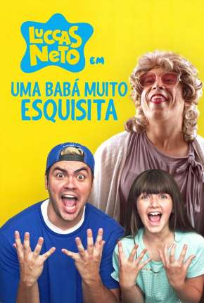 Luccas Neto em - Uma Babá Muito Esquisita Torrent