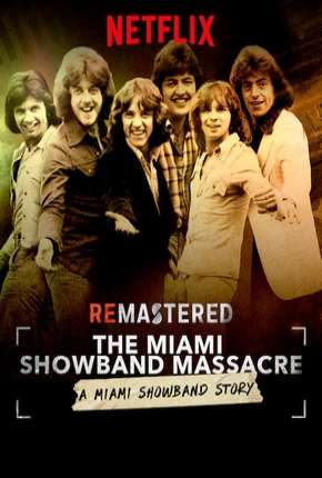 ReMastered - O Massacre da Miami Showband Legendado Torrent