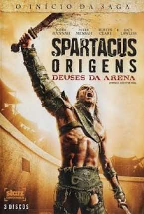 Spartacus - Deuses da Arena Completa Torrent