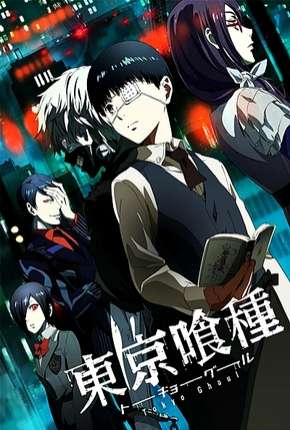 Tokyo Ghoul - 1ª Temporada Legendada Torrent