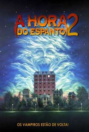 A Hora do Espanto 2 - 1988 Fright Night Part 2 Torrent