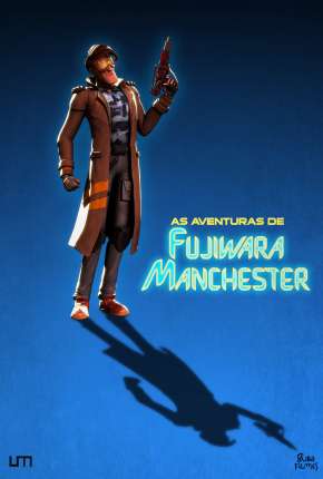 As Aventuras de Fujiwara Manchester - O Filme Torrent