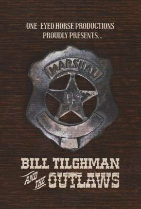 Bill Tilghman and the Outlaws - Legendado Torrent