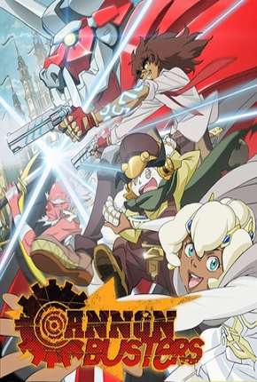 Cannon Busters - 1ª Temporada Completa Torrent