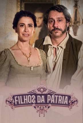 Filhos da Pátria - 1ª Temporada Torrent