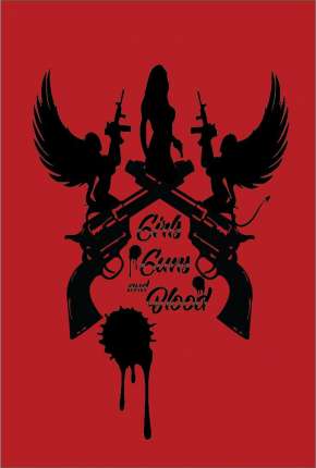 Girls Guns and Blood - Legendado Torrent