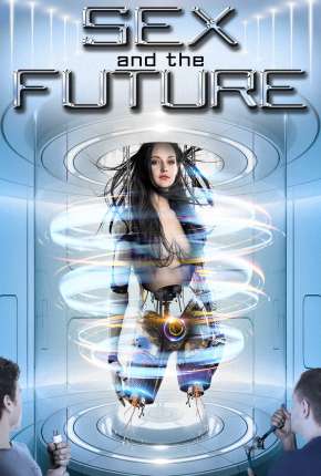 Sex and the Future - Legendado Torrent