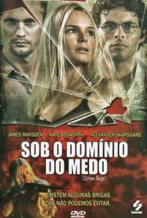 Sob o Domínio do Medo - Straw Dogs Torrent