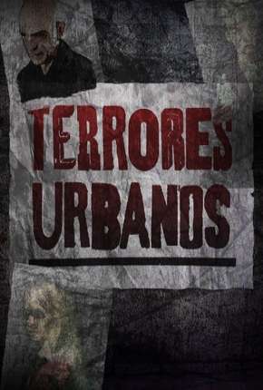 Terrores Urbanos - 1ª Temporada Completa Torrent