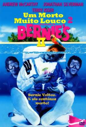 Um Morto Muito Louco 2 - Weekend at Bernies II Torrent