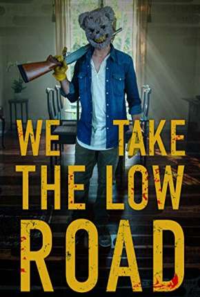 We Take the Low Road - Legendado Torrent