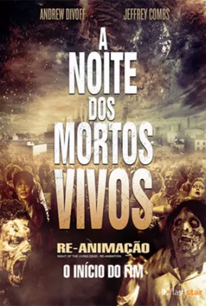 A Noite dos Mortos-Vivos - Re-Animação Torrent