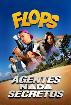 Flops - Agentes Nada Secretos Torrent