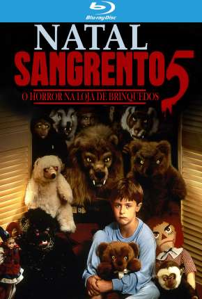 Natal Sangrento 5 - O Horror na Loja de Brinquedos - Legendado Torrent