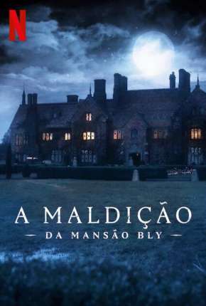 A Maldição da Mansão Bly - 1ª Temporada Completa Torrent