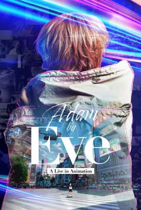 Adam by Eve - A Live in Animation - Legendado Torrent