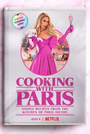 Cozinhando com Paris Hilton - 1ª Temporada Completa Legendada Torrent