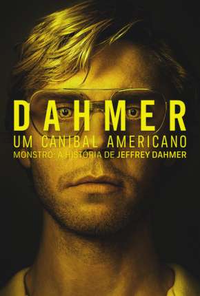 Dahmer - Um Canibal Americano - 1ª Temporada Legendada Torrent