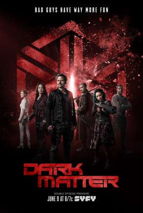 Dark Matter 1ª até 3ª Temporada - IMAX OPEN MATTE Torrent