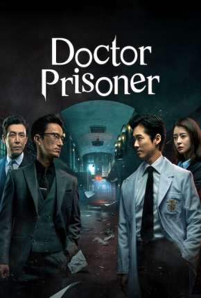 Doctor Prisoner - 1ª Temporada Completa Legendada Torrent