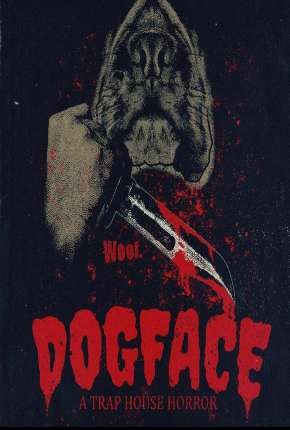 Dogface - A TrapHouse Horror - Legendado Torrent