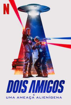 Dois Amigos e uma Ameaça Alienígena Torrent