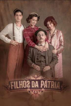 Filhos da Pátria - 1ª Temporada Completa Torrent