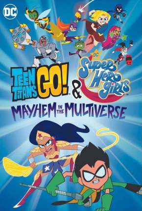 Jovens Titãs em Ação! e DC Super Hero Girls - Desordem no Multiverso Torrent