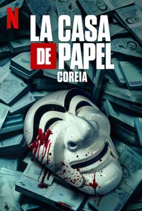 La Casa de Papel - Coreia - 1ª Temporada Completa Torrent