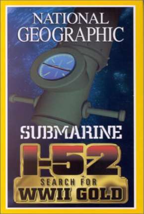 National Geographic - À Procura do SUBMARINO I-52 Torrent