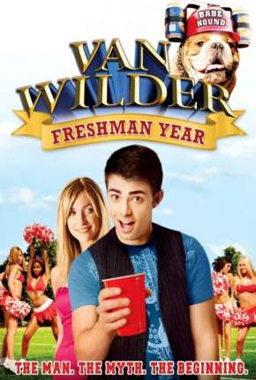 O Dono da Festa 3 - Diversão Sem Limites - Van Wilder: Freshman Year Torrent