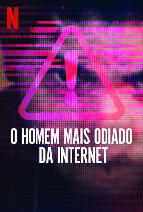 O Homem Mais Odiado da Internet - 1ª Temporada Completa Torrent