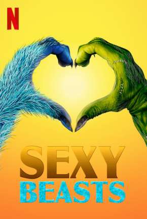 Sexy Beasts - Amor Desmascarado - 1ª Temporada Completa Legendada Torrent