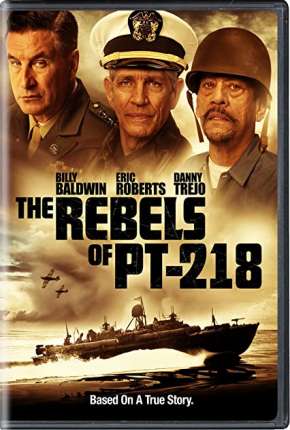 The Rebels of PT-218 - Legendado Torrent