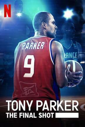 Tony Parker - Entre os Maiores Torrent