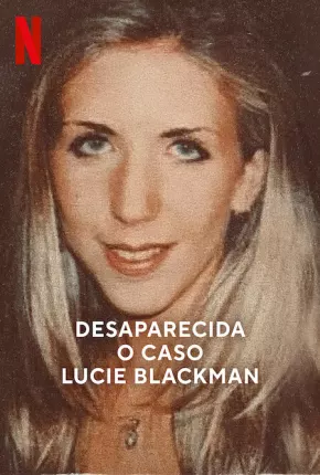 Desaparecida - O Caso Lucie Blackman Torrent