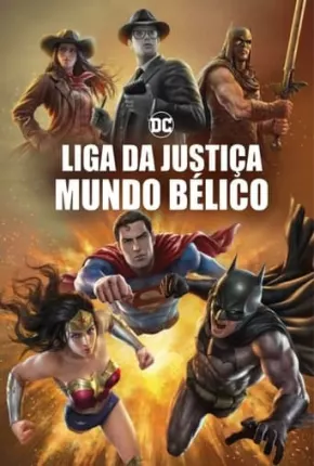 Liga da Justiça - Mundo Bélico Torrent