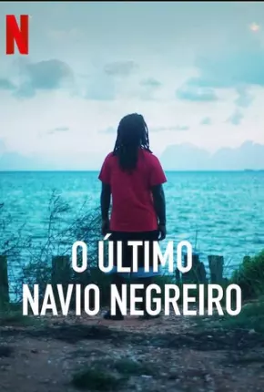 O Último Navio Negreiro Torrent