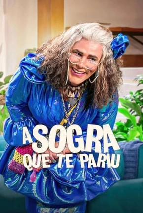 A Sogra Que Te Pariu - 2ª Temporada Torrent