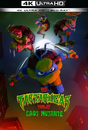 As Tartarugas Ninja - Caos Mutante - 4K Torrent