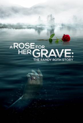 A Rose for Her Grave - The Randy Roth Story - Legendado Torrent