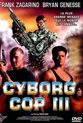 Cyborg Cop 3 - Resgate Espetacular / Cyborg Cop III Torrent