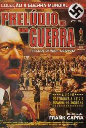 Prelúdio de uma Guerra / Prelude to War Torrent