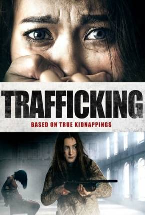 Tráfico Sexual - Legendado - Trafficking Torrent