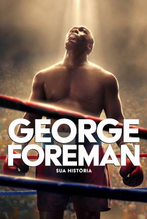 George Foreman - Sua História Torrent