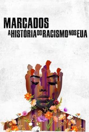 Marcados - A História do Racismo nos EUA Torrent